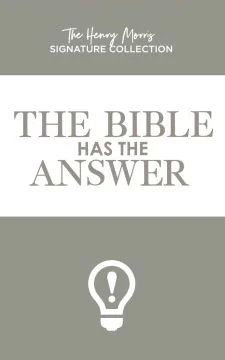The Bible Has The Answer (Henry Morris Signature Collection)
