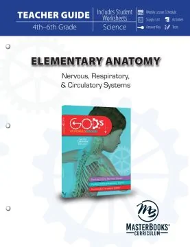 Elementary Anatomy: Nervous, Respiratory, and Circulatory Systems (Teacher Guide - Revised)