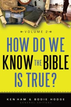 How Do We Know the Bible is True? Vol. 2
